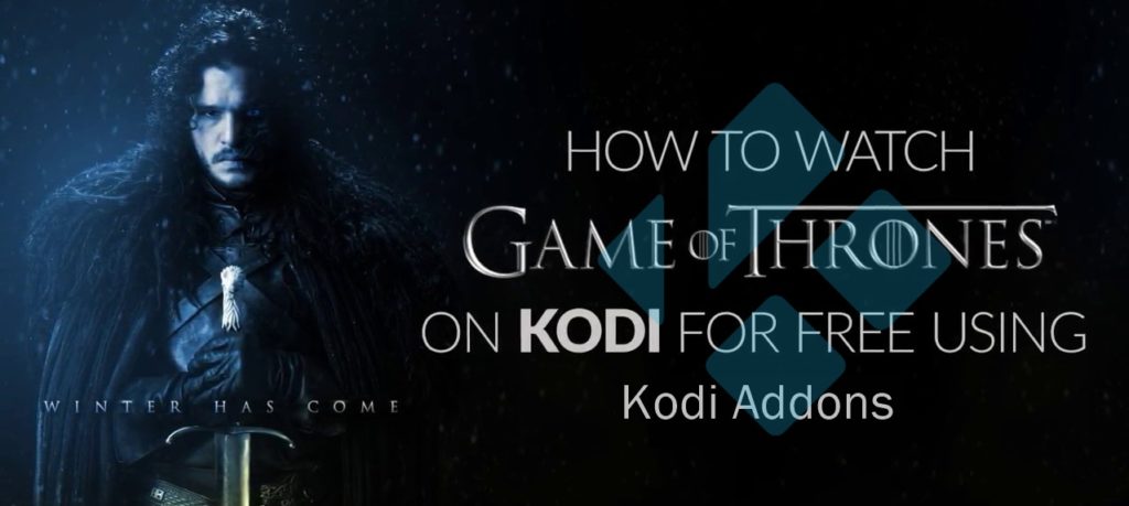 how to watch game of thrones in HD on Kodi